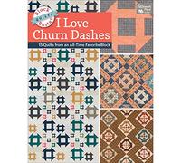 Block-Buster Quilts - I Love Churn Dashes : 15 Quilts from an All-Time Favorite Block