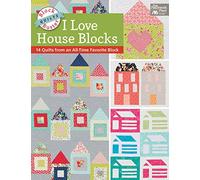Block-Buster Quilts - I Love House Blocks: 14 Quilts from an All-Time Favorite Block