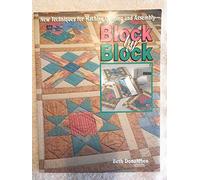 Block by Block: New Techniques for Machine Quilting and Assembly