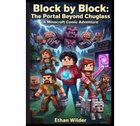 Block by Block: The Portal Beyond Chuglass: A Minécraft Comic Adventure