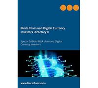 Block Chain and Digital Currency Investors Directory II: Special Edition: Block chain and Digital Currency Investors