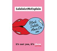 Block, Delete, Move On : It's not you, it's them : The instant Sunday Times bestseller