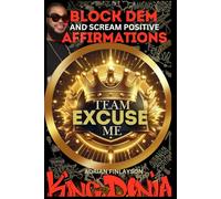 Block Dem And Scream Positive affirmations
