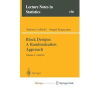 Block Designs: A Randomization Approach: Volume I: Analysis