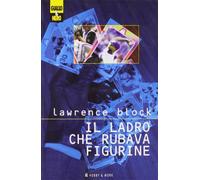 Block Lawrence - Ladro Che Rubava Figurine (Il)
