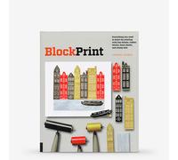 Block Print: Everything You Need to Know for Printing with Lino Blocks, Rubber Blocks, Foam Sheets, and Stamp Sets : Book by Andrea Lauren