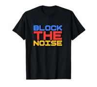 Block The Noise T-Shirt