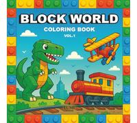 Block World Coloring Book Vol. 1: Coloring Adventures for Boys, Fun Coloring book with Dinosaurs, Pirate Ships, Cars, Trains, Robots, Animals, Airplanes, 55 Illustrations