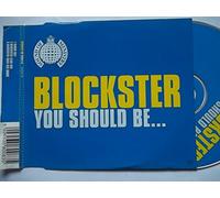 BLOCKBUSTER - You Should Be