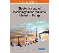 Blockchain and AI Technology in the Industrial Internet of Things (Advances in Data Mining and Database Management)