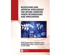 Blockchain and Artificial Intelligence for Secure Computer Vision Technologies and Applications