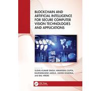 Blockchain and Artificial Intelligence for Secure Computer Vision Technologies and Applications