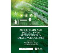 Blockchain and Digital Twin Applications in Smart Agriculture