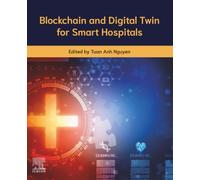 Blockchain and Digital Twin for Smart Hospitals – Elsevier