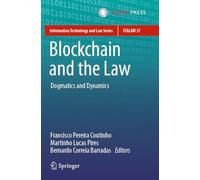 Blockchain and the Law: Dogmatics and Dynamics: 37 (Information Technology and Law Series, 37)