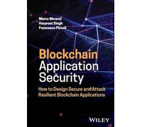 Blockchain Application Security: How to Design Secure and Attack Resilient Blockchain Applications