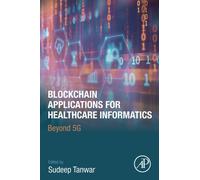 Blockchain Applications for Healthcare Informatics : Beyond 5G