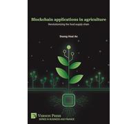 Blockchain applications in agriculture: Revolutionizing the food supply chain (Business and Finance)