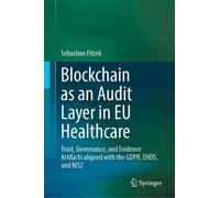 Blockchain as an Audit Layer in EU Healthcare: Trust, Governance, and Evidence Artifacts aligned with the GDPR, EHDS, and NIS2