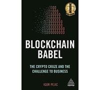 Blockchain Babel: The Crypto Craze and the Challenge to Business