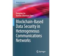 Blockchain-Based Data Security in Heterogeneous Communications Networks (Wireless Networks)