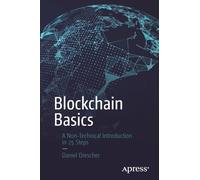 Blockchain Basics : A Non-Technical Introduction in 25 Steps
