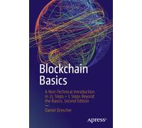 Blockchain Basics : A Non-Technical Introduction in 25 Steps + 5 Steps Beyond the Basics
