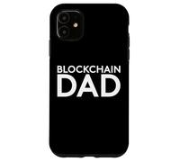 Blockchain Dad Bitcoin Blockchain Cryptocurrency Dad Gifts Case for iPhone 11