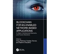 Blockchain for 6G-Enabled Network-Based Applications: A Vision, Architectural Elements, and Future Directions