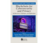 Blockchain for Cybersecurity and Privacy: Architectures, Challenges, and Applications (Security, Audit and Leadership Series)