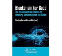Blockchain for Good: The Transformative Impacts on Industry, Community and the Planet