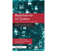Blockchain for IoT Systems: Concept, Framework and Applications (Chapman & Hall/CRC Blockchain for Smart and Green Society)