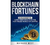 Blockchain Fortunes: A Roadmap to Long-Term Wealth in the Fast-Paced World of Crypto