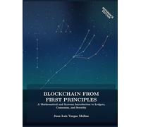 Blockchain from First Principles: A Mathematical and Systems Introduction to Ledgers, Consensus, and Security