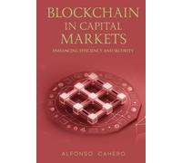 Blockchain in Capital Markets: Enhancing Efficiency and Security