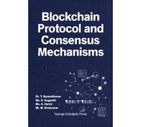 Blockchain Protocol and Consensus Mechanisms