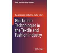 Blockchain Technologies in the Textile and Fashion Industry (Textile Science and Clothing Technology)