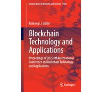 Blockchain Technology and Applications: Proceedings of 2025 8th International Conference on Blockchain Technology and Applications (Lecture Notes in Networks and Systems, 1920)