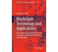 Blockchain Technology and Applications : Proceedings of 2025 8th International Conference on Blockchain Technology and Applications