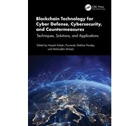 Blockchain Technology for Cyber Defense, Cybersecurity, and Countermeasures: Techniques, Solutions, and Applications
