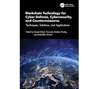 Blockchain Technology for Cyber Defense, Cybersecurity, and Countermeasures: Techniques, Solutions, and Applications