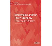Blockchains and the Token Economy: Theory and Practice (Technology, Work and Globalization)