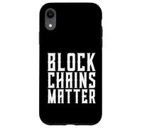 Blockchains Matter Decentralized Cryptocurrency Block Chain Case for iPhone XR