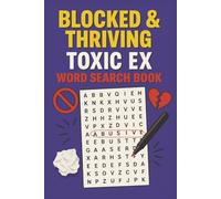 Blocked & Thriving: The Toxic Ex-Boyfriend Word Search Book: 55 Word Search Puzzles to Vent, Heal, and Move On from the Guy Who Was Never It