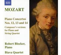 Blocker:Biava String Quartet – Mozart: Piano Concertos 12–14 – NAXOS