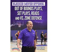 Blocker-Mover Offense: Out of Bounds Plays, Set Plays, Reads and vs. Zone Offense