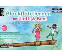 Blockflöte lernen mit Lotti & Ben!: Der liebevoll-leichte Einstieg für Kinder im Kindergarten- & Grundschulalter. Die kindgerechte Blockflötenschule ... Musik- und Malspielen (inkl. Download)