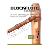 Blockflöte Songbook - 30 Lieder von Turlough O'Carolan für Sopran- oder Tenorblockflöte: + Sounds online