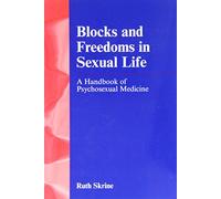 Blocks and Freedoms in Sexual Life: A Handbook of Psychosexual Medicine: Handbook in Psychosexual Medicine