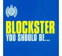 BLOCKBUSTER - You Should Be